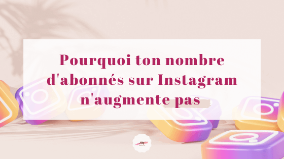 nombre-abonnes-insta-augmente-pas