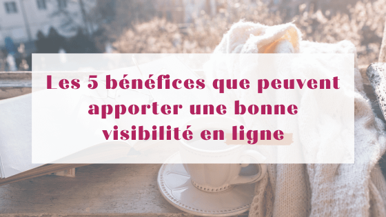 5-benefices-visibilite-en-ligne