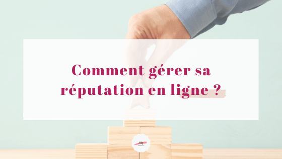 gerer-reputation-en-ligne