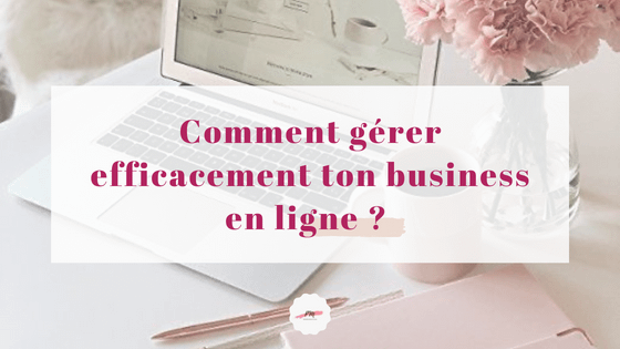 gerer-efficacement-business-en-ligne