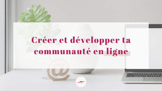 creer-communaute-en-ligne